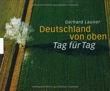 Deutschland von oben - Tag für Tag