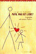 Papa, was ist Liebe?