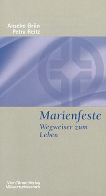 Marienfeste. Wegweiser zum Leben: Ein evangelisch-katholischer Dialog