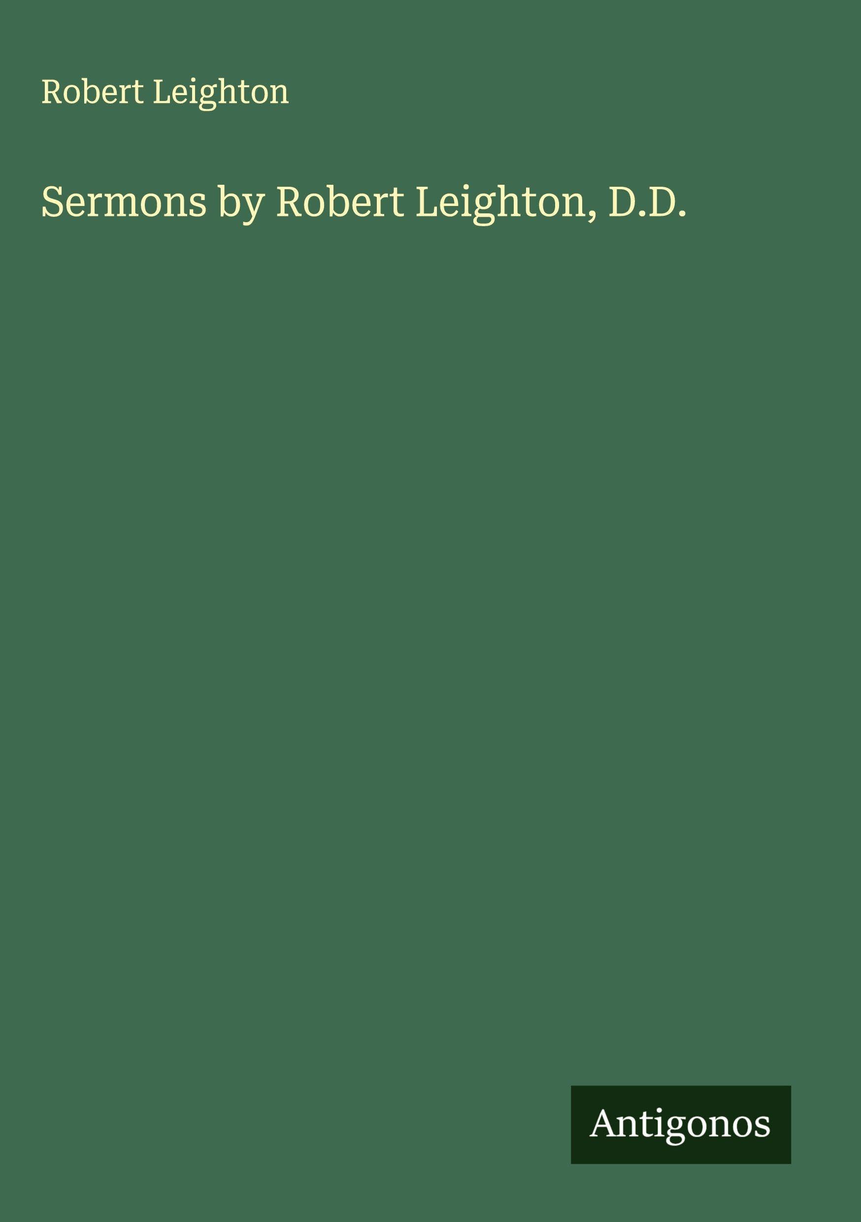 Sermons by Robert Leighton, D.D.