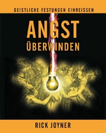 Angst überwinden: Geistliche Festungen einreissen