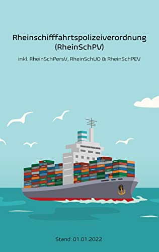 Rheinschifffahrtspolizeiverordnung (RheinSchPV): inkl. RheinSchPersV, RheinSchUO und RheinSchPEV