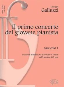 G. Galluzzi: Il Primo Concerto - Del Giovane Pianista (Vol.I). Für Klavier vierhändig