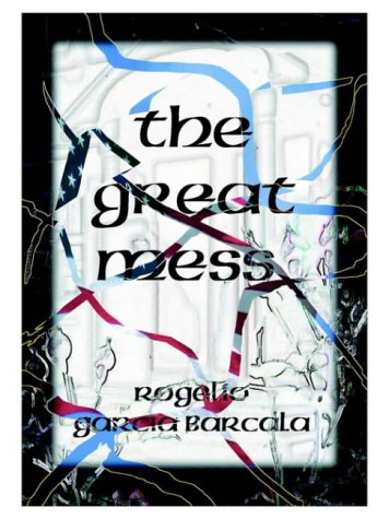 The Great Mess (Illegals, Drugs, Crime, No Government): And Letters to Clinton