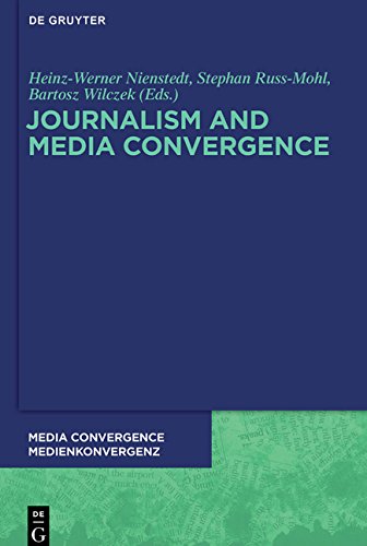 Journalism and Media Convergence (Media Convergence / Medienkonvergenz, Band 5)