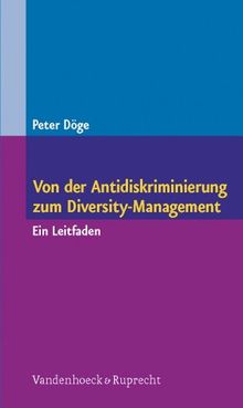 Von der Antidiskriminierung zum Diversity-Management. Ein Leitfaden