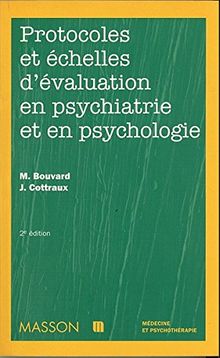 PROTOCOLES ET ECHELLES D'EVALUATION EN PSYCHIATRIE ET EN PSYCHOLOGIE. 2ème édition 1998 (Medecine et Psy)