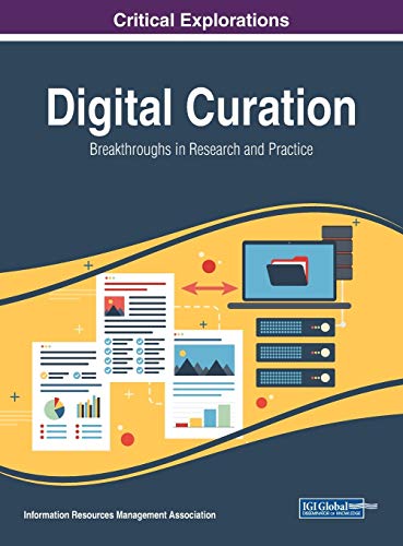 Digital Curation: Breakthroughs in Research and Practice
