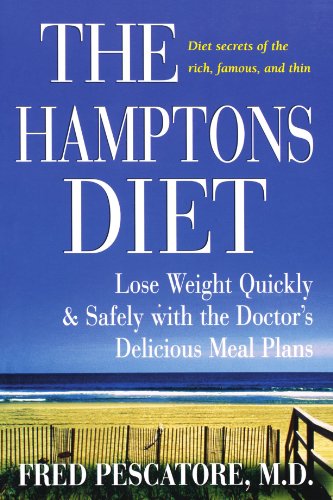 The Hamptons Diet: Lose Weight Quickly and Safely with the Doctor's Delicious Meal Plans