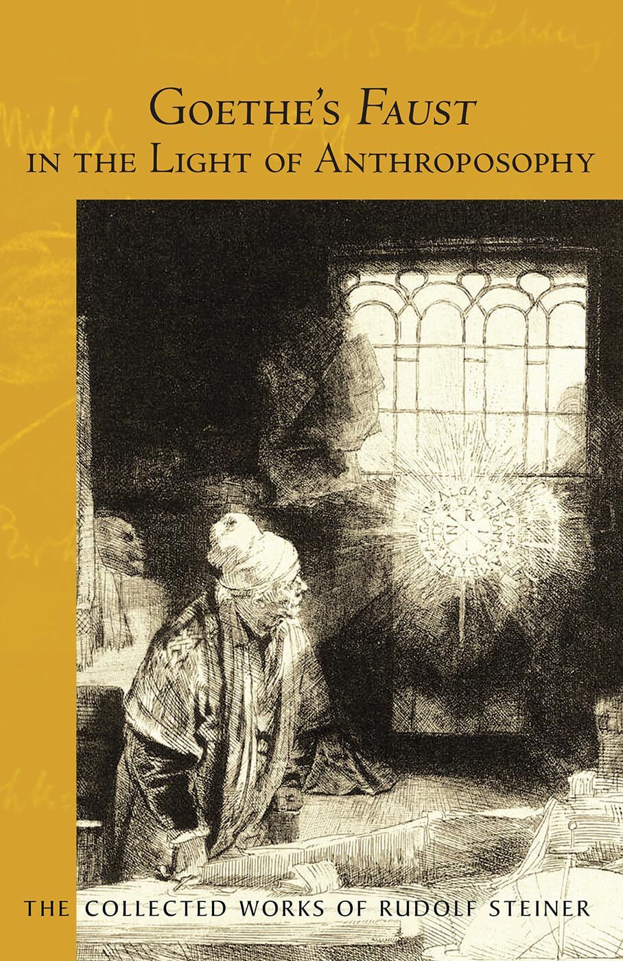 Goethe's Faust in the Light of Anthroposophy: Volume Two of Spiritual-scientific Commentaries on Goethe's Faust