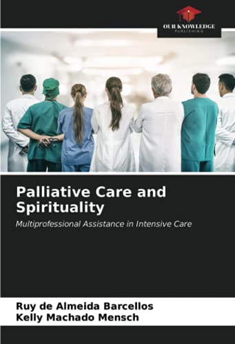 Palliative Care and Spirituality: Multiprofessional Assistance in Intensive Care