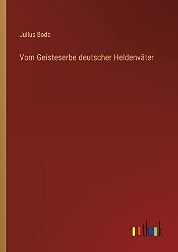 Vom Geisteserbe deutscher Heldenväter