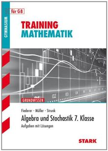 Training Mathematik Unterstufe / Algebra und Stochastik 7. Klase: Aufgaben mit Lösungen