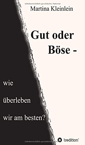 Gut oder Böse - wie überleben wir am besten?