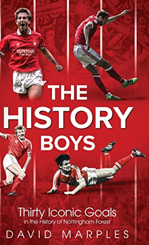 History Boys: Thirty Iconic Goals in the History of Nottingham Forest