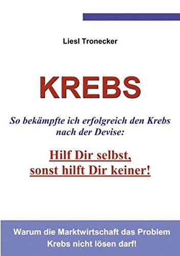 Krebs - Hilf Dir selbst, sonst hilft Dir keiner!