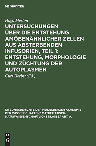 Untersuchungen über die Entstehung amöbenähnlicher Zellen aus absterbenden Infusorien, Teil 1: Entstehung, Morphologie und Züchtung der Autoplasmen ... Wissenschaften, 1928, 3)