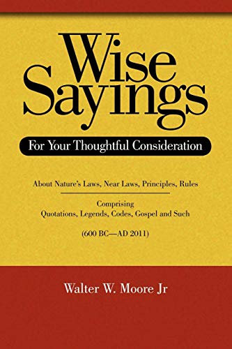 Wise Sayings: For Your Thoughtful Consideration