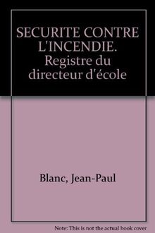 Sécurité contre l'incendie : registre du directeur d'école