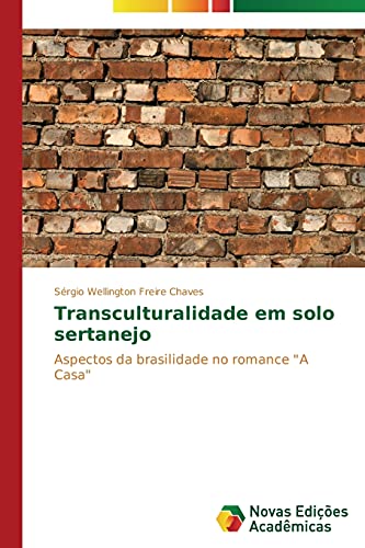 Transculturalidade em solo sertanejo: Aspectos da brasilidade no romance A Casa