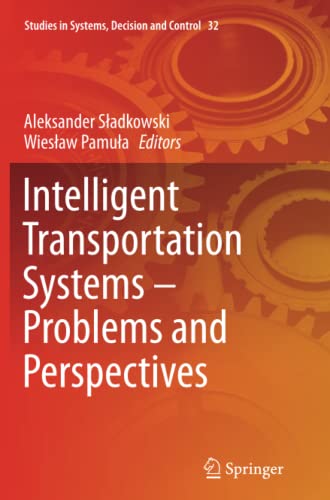 Intelligent Transportation Systems – Problems and Perspectives (Studies in Systems, Decision and Control, Band 32)