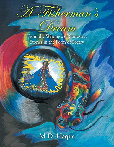 A Fisherman's Dream: From the Writing's of Store-try: Stories in the Form of Poetry