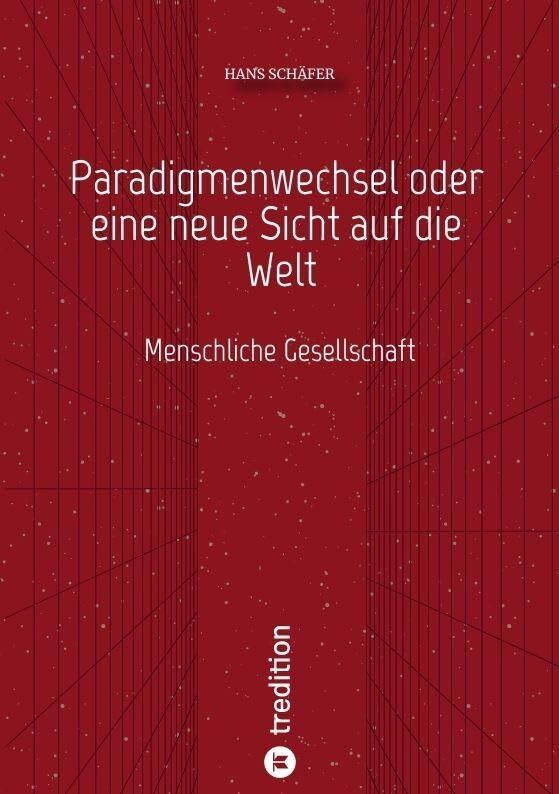 Paradigmenwechsel oder eine neue Sicht auf die Welt