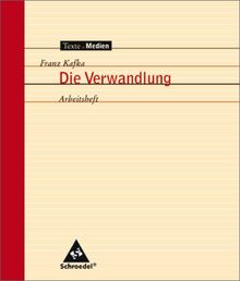 Texte.Medien: Franz Kafka: Die Verwandlung und andere Erzählungen: Arbeitsheft