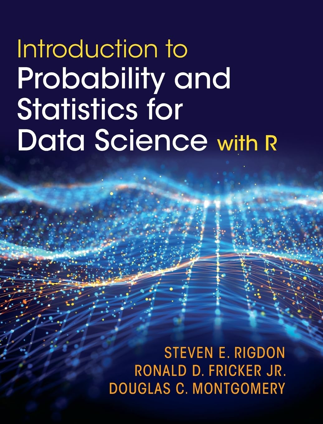 Rigdon, Steven E. Introduction To Probability And Statistics For Data Science, With R