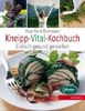 Kneipp-Vital-Kochbuch: Einfach gesund genießen