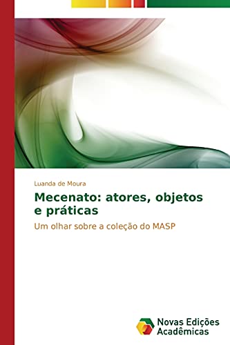 Mecenato: atores, objetos e práticas: Um olhar sobre a coleção do MASP