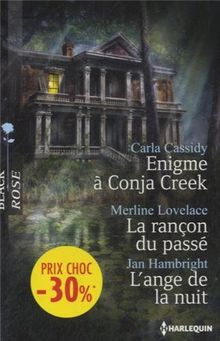 Enigme à Conja Creek. La rançon du passé. L'ange de la nuit
