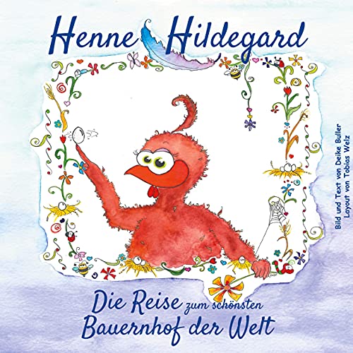 Henne Hildegard: Die Reise zum schönsten Bauernhof der Welt
