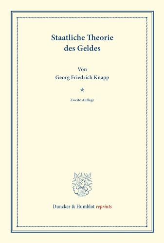 Staatliche Theorie des Geldes. (Duncker & Humblot reprints)