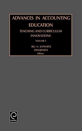 Advances in Accounting Education Teaching and Curriculum Innovations: 3 (Advances in Accounting Education Teaching and Curriculum Inn): Vol 3