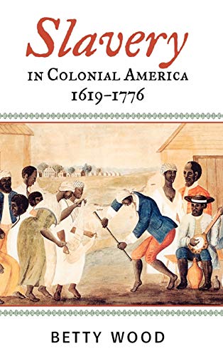 Slavery in Colonial America, 1619-1776 (AFRICAN AMERICAN HISTORY)