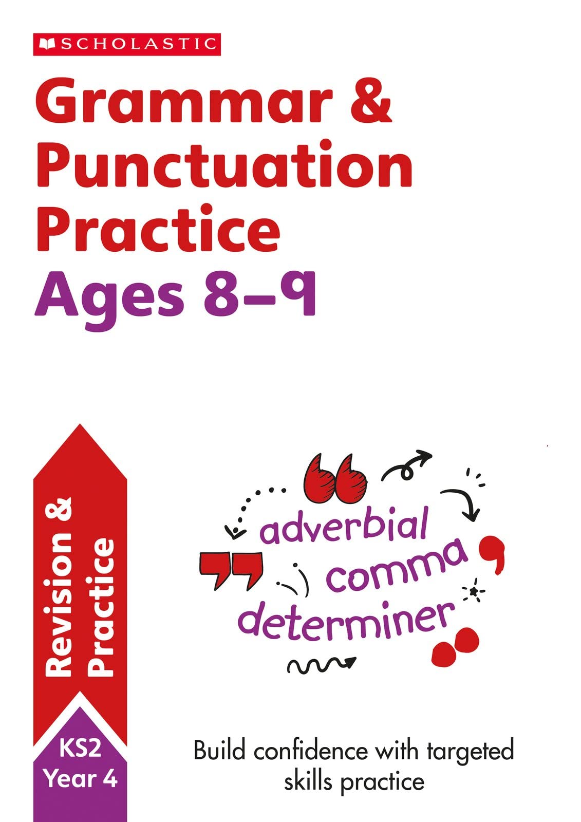 Grammar and Punctuation practice activities for children ages 8-9 (Year 4). Perfect for Home Learning.: (Scholastic English Skills)