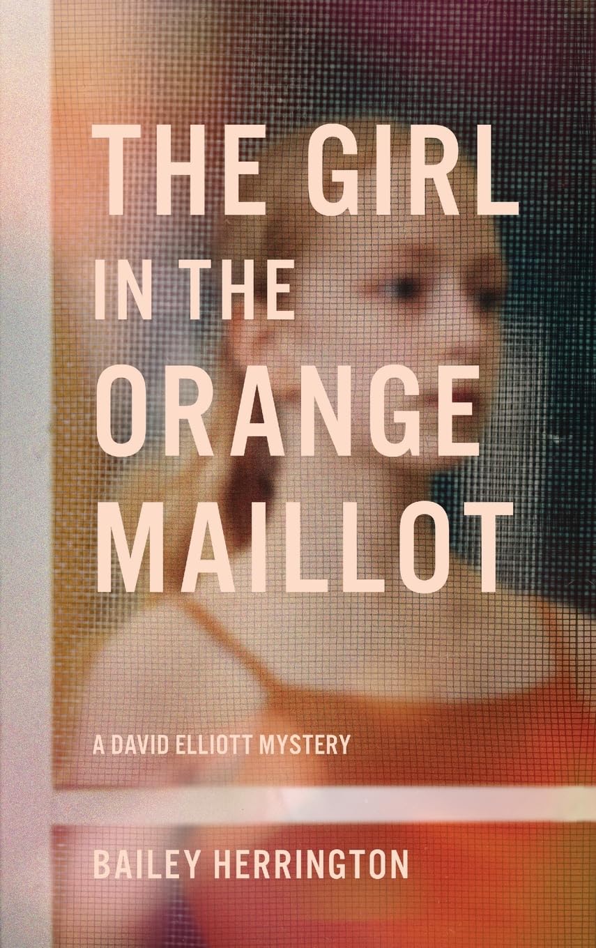 The Girl in the Orange Maillot (David Elliott Mystery, Band 4)