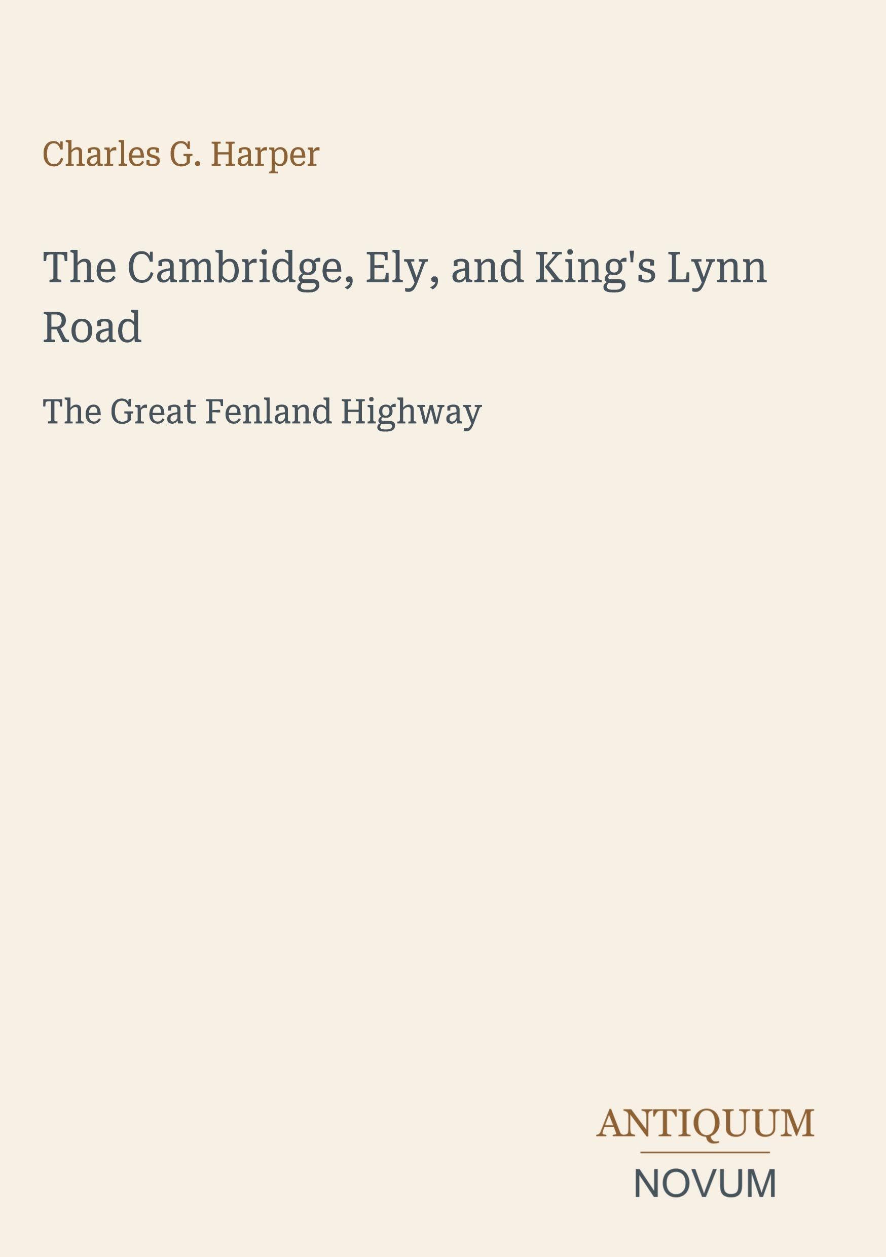 The Cambridge, Ely, and King's Lynn Road: The Great Fenland Highway