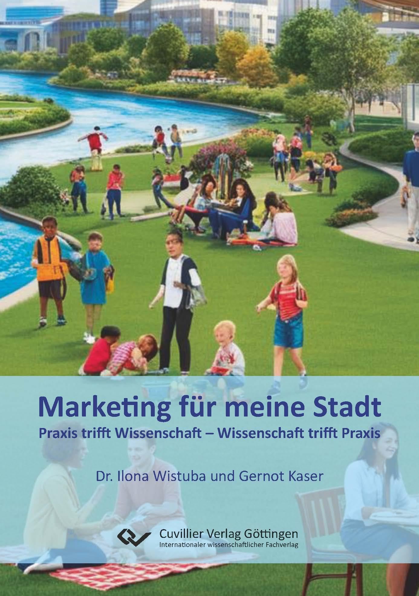 Marketing für meine Stadt: Praxis trifft Wissenschaft - Wissenschaft trifft Praxis