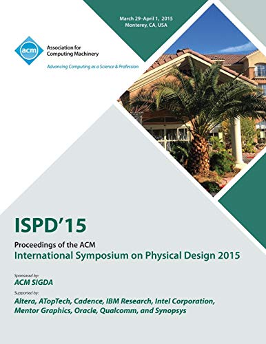 ISPD 15 International Symposium on Physical Design