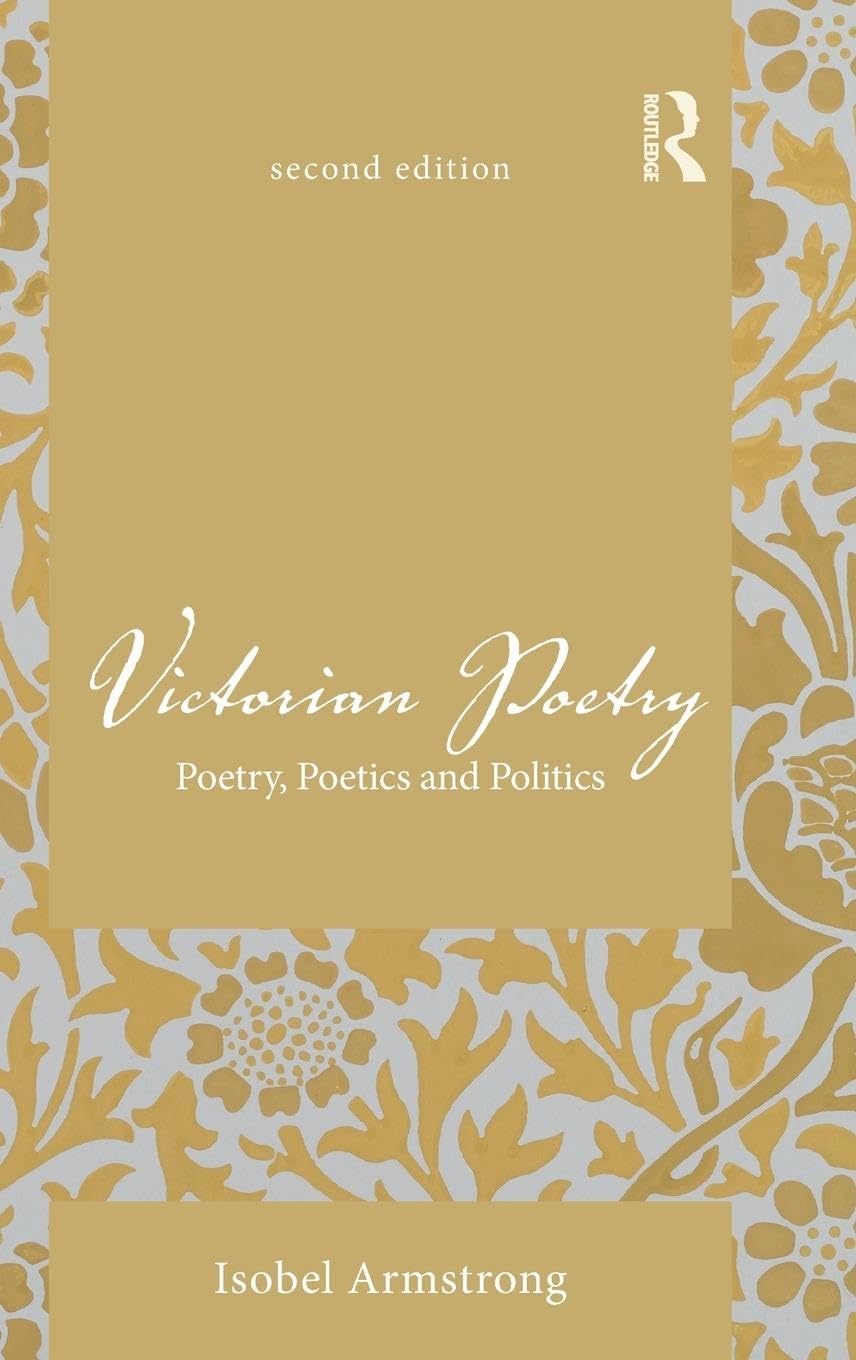 Isobel Armstrong Victorian Poetry, Poetry, Poetics And Politics