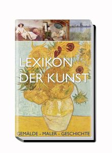 Lexikon der Kunst. Gemälde-Maler-Geschichte