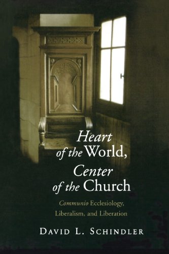 Heart of the World, Center of the Church: Communio Ecclesiology, Liberalism, and Liberation