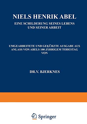 Niels Henrik Abel: Eine Schilderung Seines Lebens und Seiner Arbeit