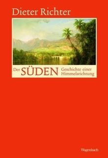 Der Süden - Geschichte einer Himmelsrichtung