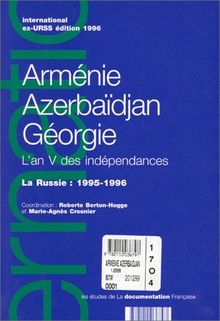 Arménie, Azerbaïdjan, Géorgie : l'an V des indépendances. La Russie : 1995-1996