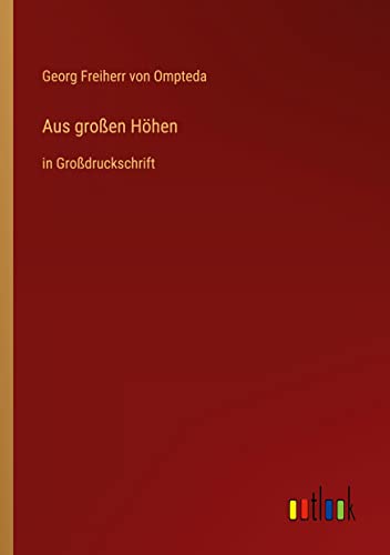 Aus großen Höhen: in Großdruckschrift