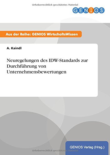 Neuregelungen des IDW-Standards zur Durchführung von Unternehmensbewertungen