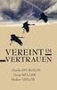 Vereint im Vertrauen: The Fruit of Unfailing Faith in the Lives of Charles Spurgeon, George Müller, and Hudson Taylor